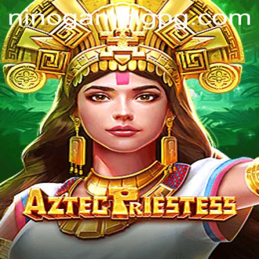 Exploring the Mysteries of AztecPriestess: A Journey with NinoGaming