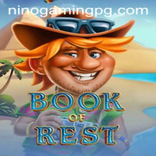 Exploring the Engaging World of BookofRest with NinoGaming