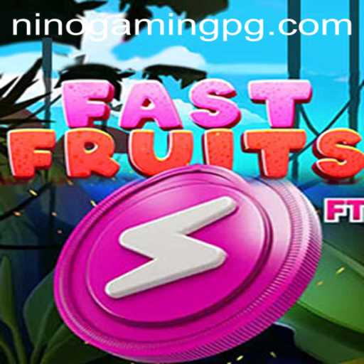 Discover the Exciting World of FastFruits with NinoGaming