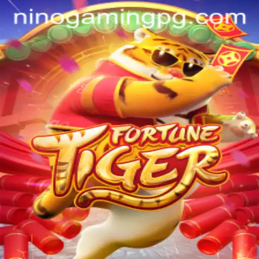 Explore the Thrilling World of FortuneTiger on NinoGaming