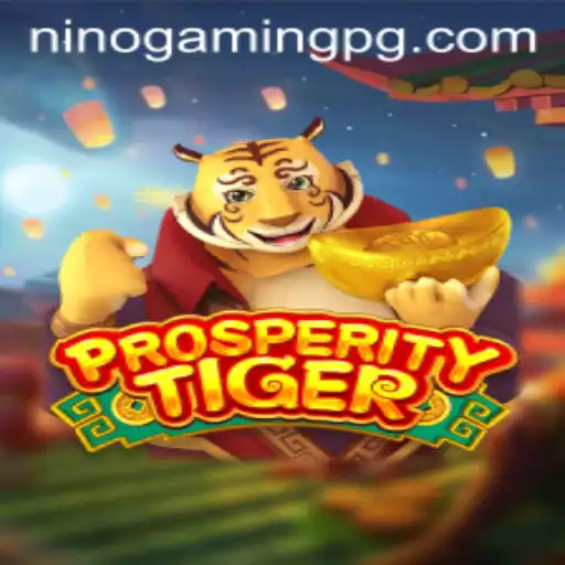 Unveiling ProsperityTiger: The Ultimate Gaming Experience with NinoGaming