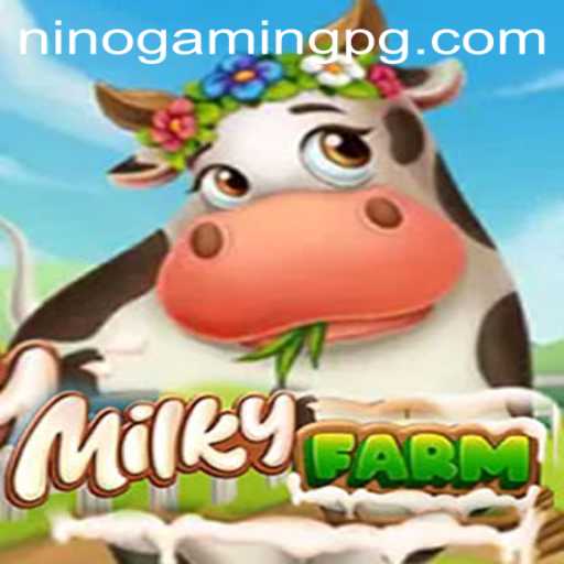Exploring the Delightful World of MilkyFarm with NinoGaming