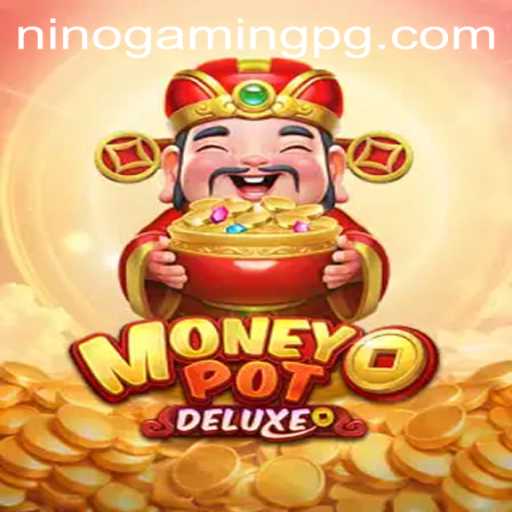 Exploring the Exciting World of MoneyPotDELUXE with NinoGaming