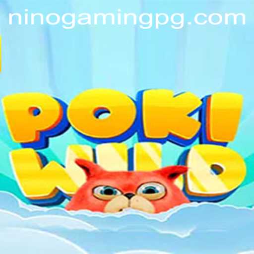 Exploring the Enchanting World of PokiWild with NinoGaming