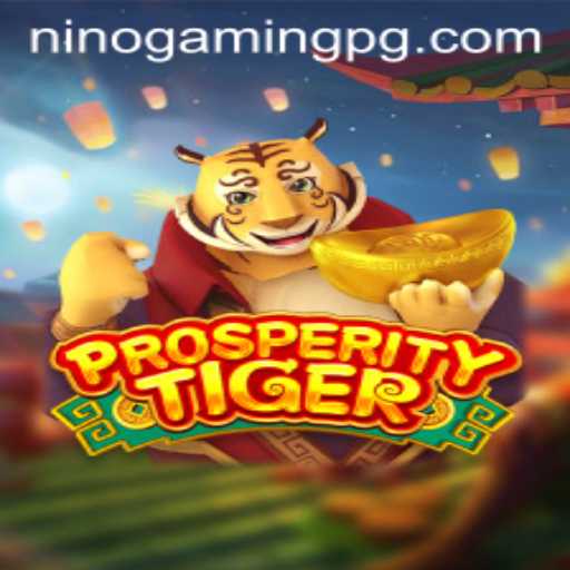 Unveiling ProsperityTiger: The Ultimate Gaming Experience with NinoGaming