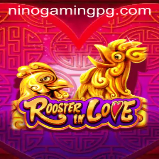 Exploring RoosterInLove: A Dive into the Unique World of NinoGaming's Latest Sensation