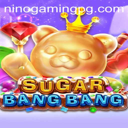 Dive into the Exciting World of SUGARBANGBANG with NinoGaming