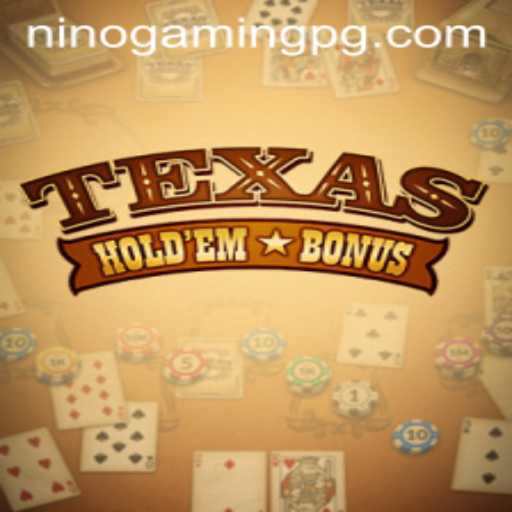 Exploring the Excitement of TexasHoldemBonus with NinoGaming